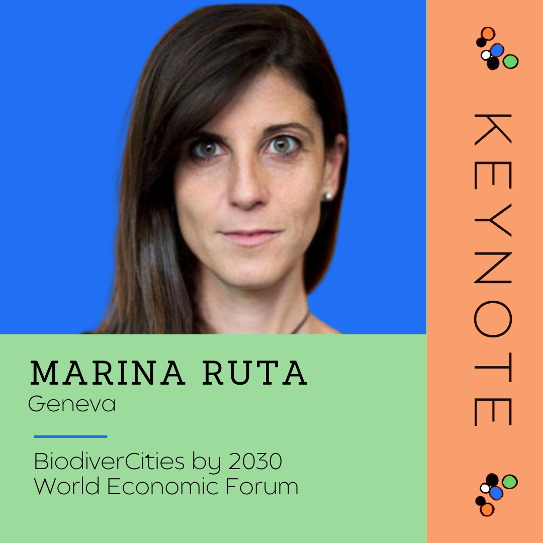 Keynote - Marina Ruta
City: Geneva
Topic: BiodiverCities by 2030 World Economic Forum