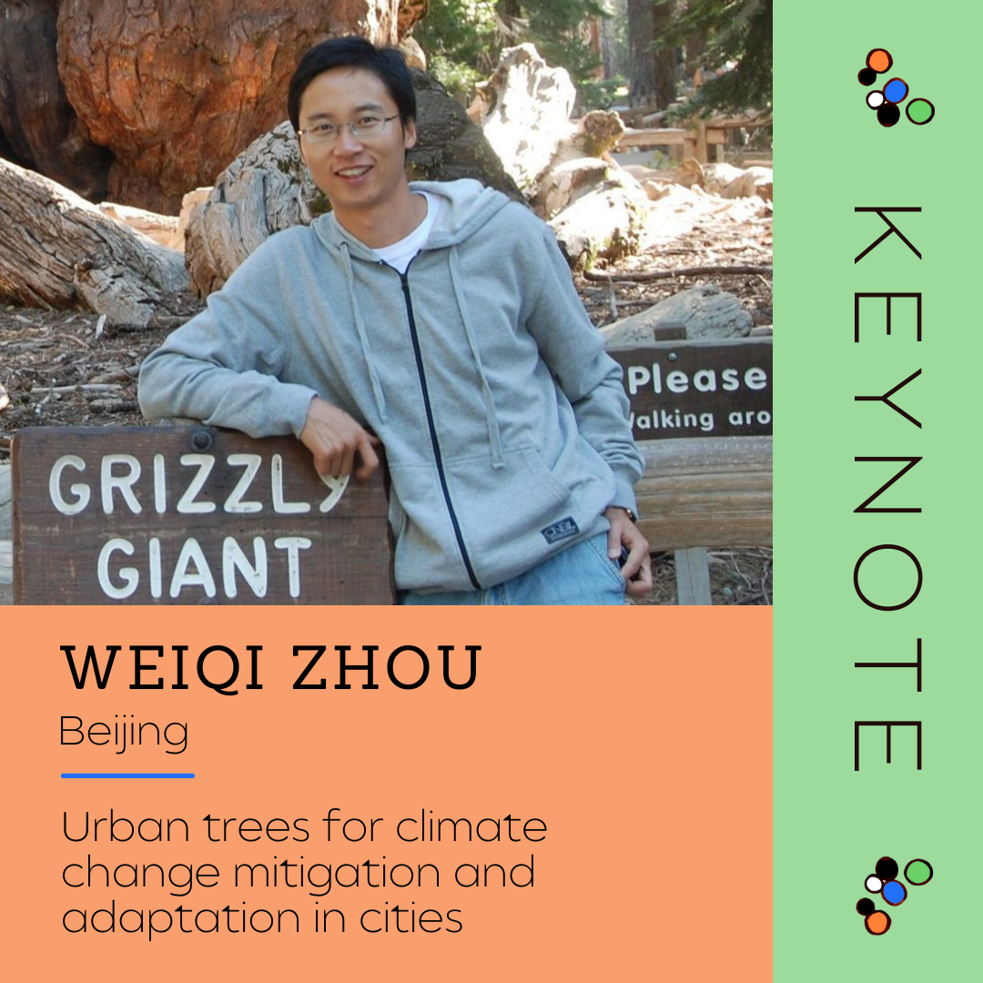 Keynote - Weiqi Zhou
City: Beijing
Topic: Urban trees for climate change mitigation and adaptation in cities