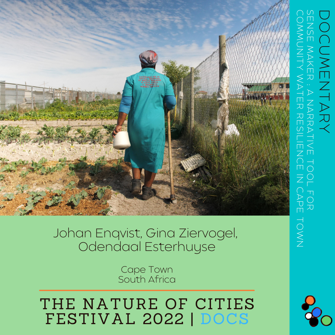Documentary - Sense Maker: A Narrative Tool For Community Water Resilience in Cape Town by Johan Enqvist, Gina Ziervogel, Odendaal Esterhuyse