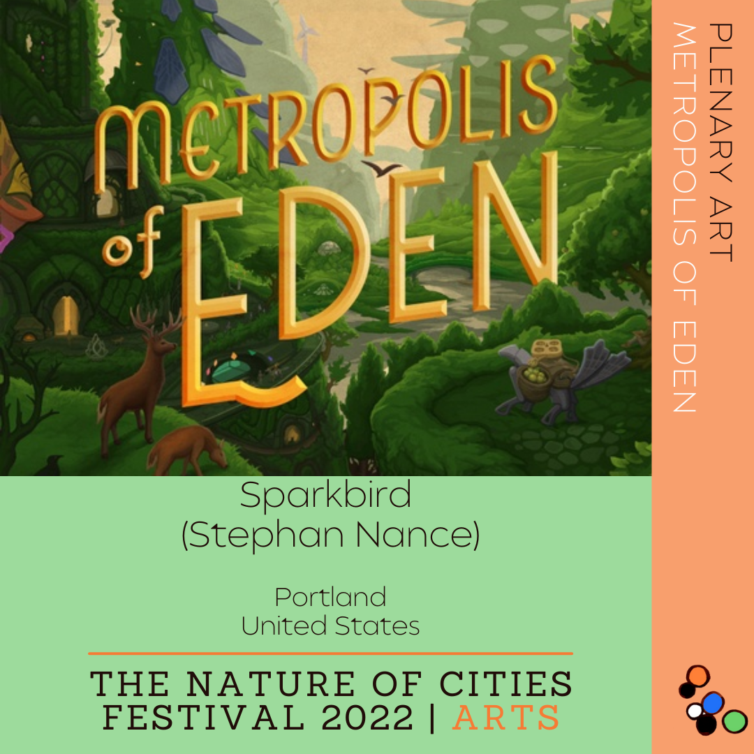 Plenary Art: Metropolis of Eden by Sparkbird (Stephan Nance)